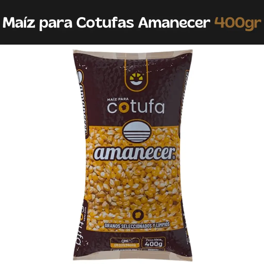 Maíz Para Cotufas Amanacer 400gr